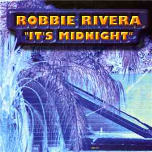 Robbie Rivera - It's Midnight download flac