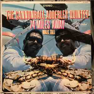 The Cannonball Adderley Quintet - 74 Miles Away / Walk Tall download flac