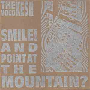 The Vocokesh - Smile! And Point At The Mountain? download flac