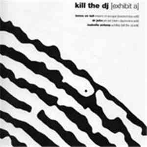 Various - Kill The DJ [Exhibit A] download flac