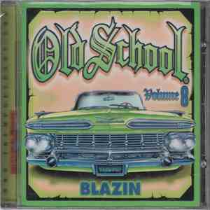Various - Old School Volume 8 (Blazin) download flac