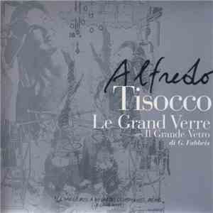 Alfredo Tisocco - Le Grand Verre download flac