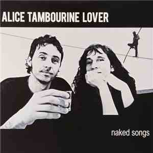 Alice Tambourine Lover - Naked Songs download flac