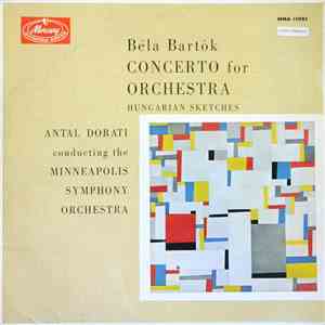 Béla Bartók - Antal Dorati Conducting The Minneapolis Symphony Orchestra - Concerto For Orchestra download flac