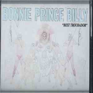 Bonnie Prince Billy - "Best Troubador" download flac
