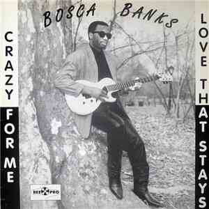 Bosca Banks - Crazy For Me / Love That Stays download flac