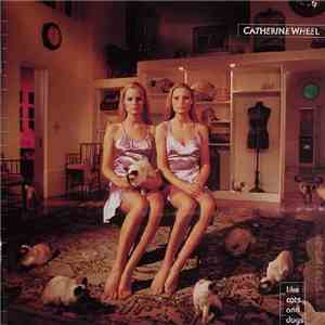 Catherine Wheel - Like Cats And Dogs download flac