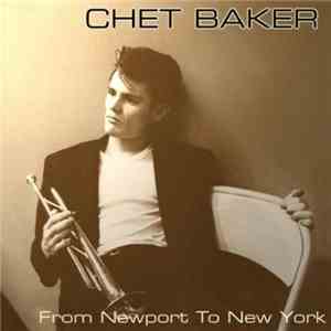 Chet Baker - From Newport To New York download flac