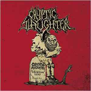 Cryptic Slaughter - Life In Grave + Rehearsals / Live 1985-1987 download flac