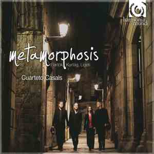 Cuarteto Casals : Bartók, Ligeti, Kurtág - Metamorphosis download flac