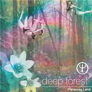 Deep Forest - Faraway Land download flac