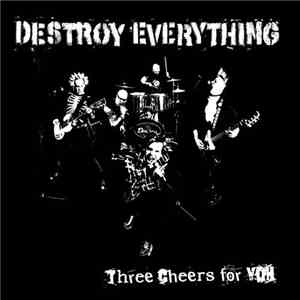Destroy Everything - Three Cheers For You download flac
