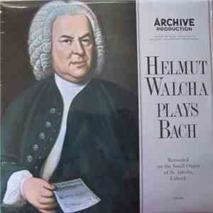 Helmut Walcha, Bach - Helmut Walcha Plays Bach download flac
