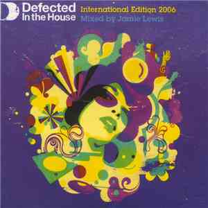 Jamie Lewis - Defected In The House - International Edition 2006 download flac