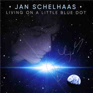 Jan Schelhaas - Living On A Little Blue Dot download flac