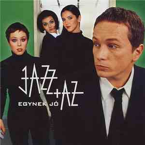 Jazz+Az - Egynek Jó download flac