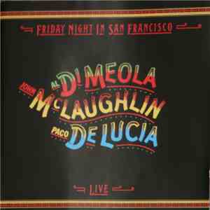 John McLaughlin, Al Di Meola, Paco De Lucía - Friday Night In San Francisco download flac