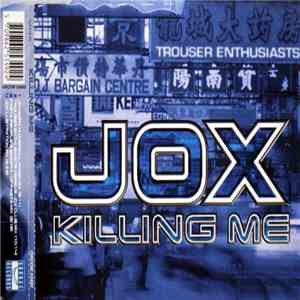 Jox & Trouser Enthusiasts - Killing Me download flac