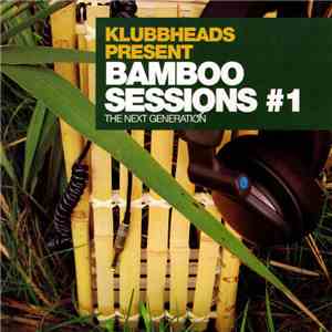 Klubbheads - Bamboo Sessions #1 download flac
