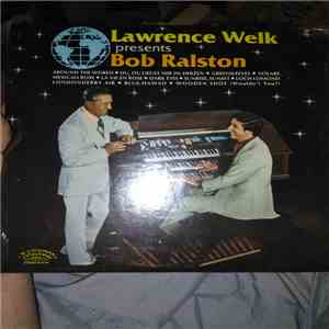 Lawrence Welk, Bob Ralston  - Lawrence Welk presents Bob Ralston download flac