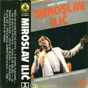 Miroslav Ilić, Orkestar Dragana Aleksandrića - Novi Hitovi download flac
