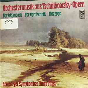 Pyotr Ilyich Tchaikovsky, Bamberger Symphoniker, János Fürst - Orchestermusik Aus Tschaikowsky-Opern download flac