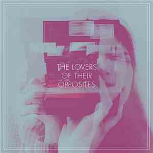 Some Gorgeous Accident - The Lovers Of Their Opposites download flac