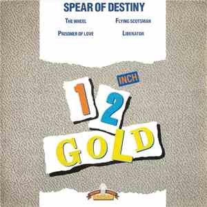Spear Of Destiny - The Wheel / Flying Scotsman / Prisoner Of Love / Liberator download flac