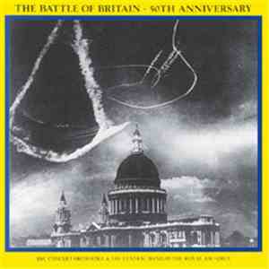 The BBC Concert Orchestra, The Central Band Of The Royal Air Force - The Battle Of Britain - 50th Anniversary download flac
