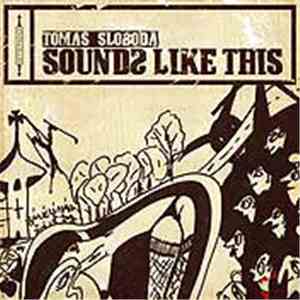 Tomáš Sloboda - Sounds Like This download flac