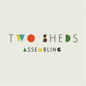 Two Sheds  - Assembling download flac
