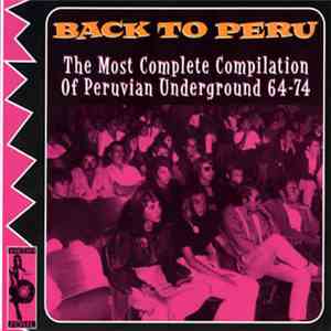 Various - Back To Peru (The Most Complete Compilation Of Peruvian Underground 64-74) download flac