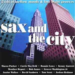 Various - Sax And The City - Mellow Grooves And Late Night Moods download flac