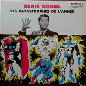 Denis Gobeil - Les Catastrophes De L'année download flac