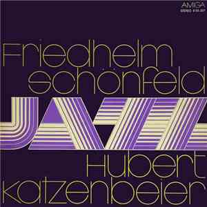 Friedhelm Schönfeld / Hubert Katzenbeier - Jazz download flac