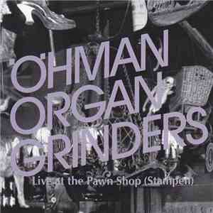 Öhman Organ Grinders - Live At The Pawn Shop (Stampen) download flac