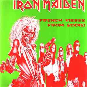 Iron Maiden - French Kisses From Eddie! download flac