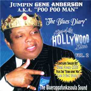 Jumping Gene Anderson A.K.A. "Poo Poo Man" - The Bluerappafunkasoula Sound - The Blues Diary Vol. 2 (King Of The Hollywood Blues) download flac