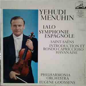 Lalo, Saint-Saëns, Yehudi Menuhin, Philharmonia Orchestra Conductor Eugene Goossens - Symphonie Espagnole / Introduction And Rondo Capriccioso Havanaise download flac