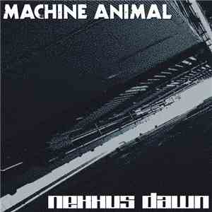 Machine Animal - Nexxus Dawn download flac