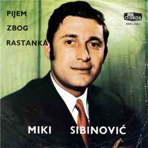 Miki Sibinović - Pijem Zbog Rastanka download flac