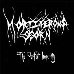 Mortiferous Scorn - The Perfect Impurity download flac