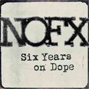 NOFX - Six Years On Dope download flac