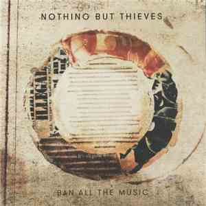 Nothing But Thieves - Ban All The Music download flac