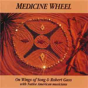 On Wings Of Song & Robert Gass - Medicine Wheel download flac