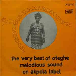 Oteghe Brothers Union Dance Band Ugo Niyekorhionmwon - Tagbonghamamwen - The Very Best Of Oteghe Melodious On Akpola Label download flac