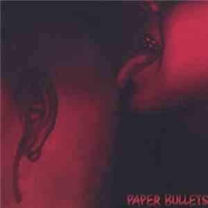 Paper Bullets - Paper Bullets download flac