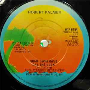 Robert Palmer - Some Guys Have All The Luck / Found You Now FLAC album