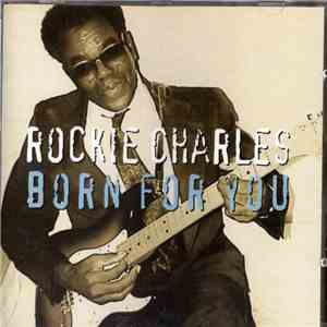 Rockie Charles - Born For You download flac