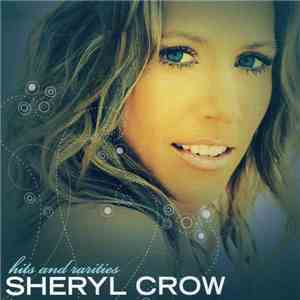Sheryl Crow - Hits & Rarities FLAC album